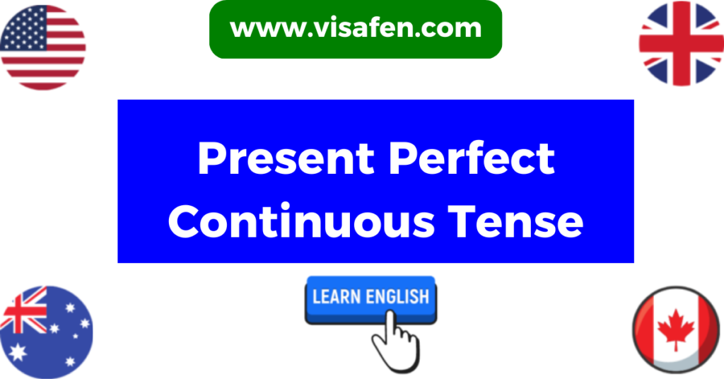 Present Perfect Continuous Tense